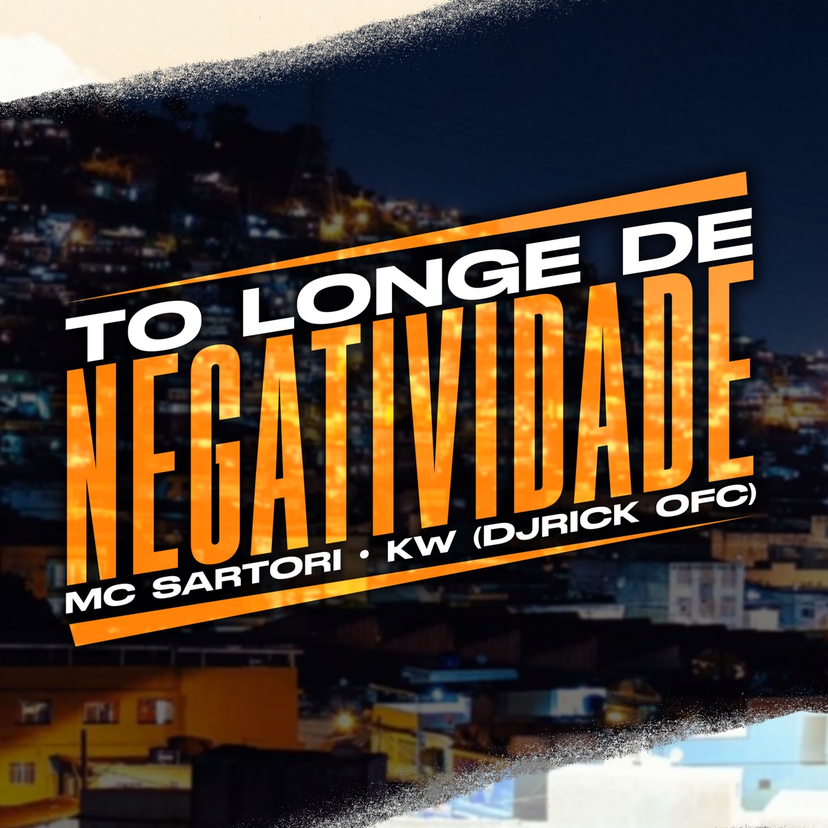 To Longe da Negatividade - Single by MC Sartori, Kw & Dj Rick Ofc album cover