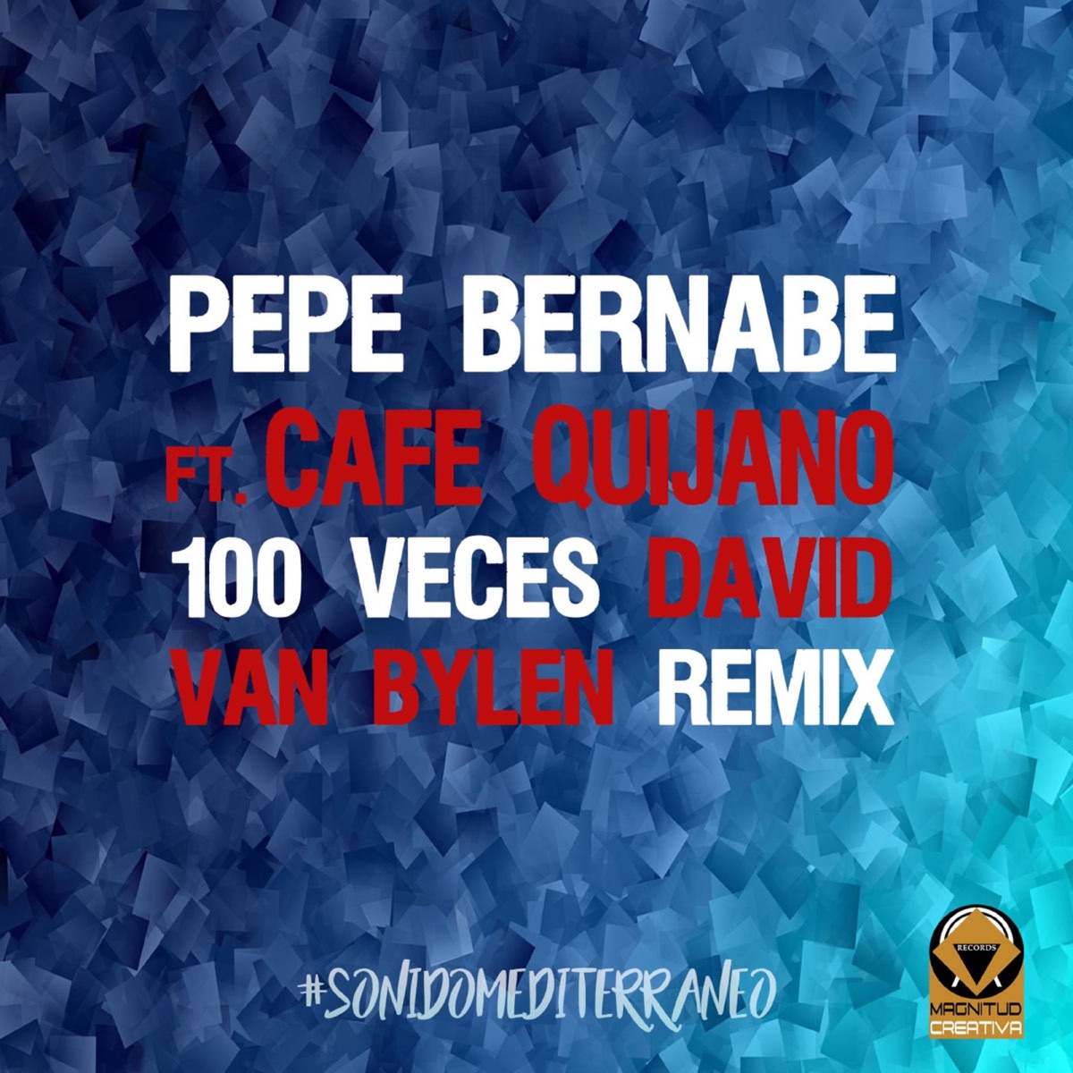 100 Veces (feat. Café Quijano) [Remix] - Single by Pepe Bernabé & David van Bylen album cover