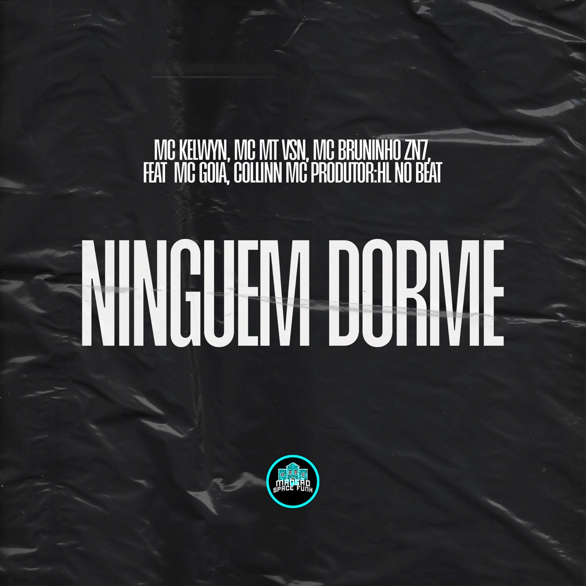 Ninguém Dorme (feat. MC GOIA & Collinn mc) - Single by Mc kelwyn, Mc mt vsn & MC Bruninho ZN7 album cover