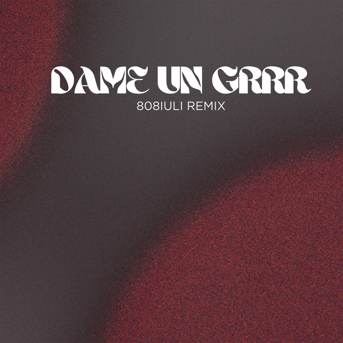 Dame Un Grrr (Funk Remix) [feat. Fantomel & KATE LINN] - EP by 808iuli album cover