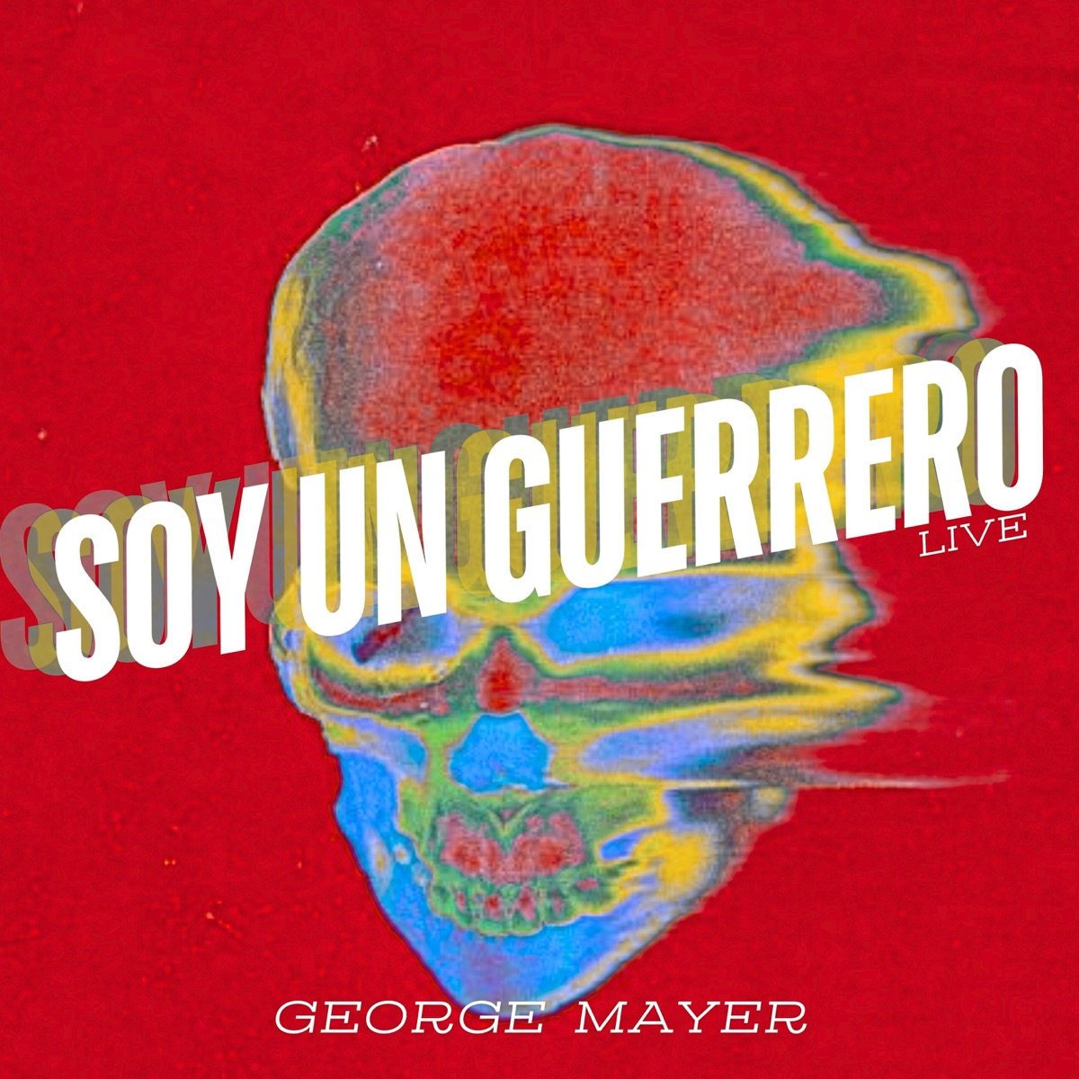 Soy un Guerrero (Live) - Single by George Mayer album cover