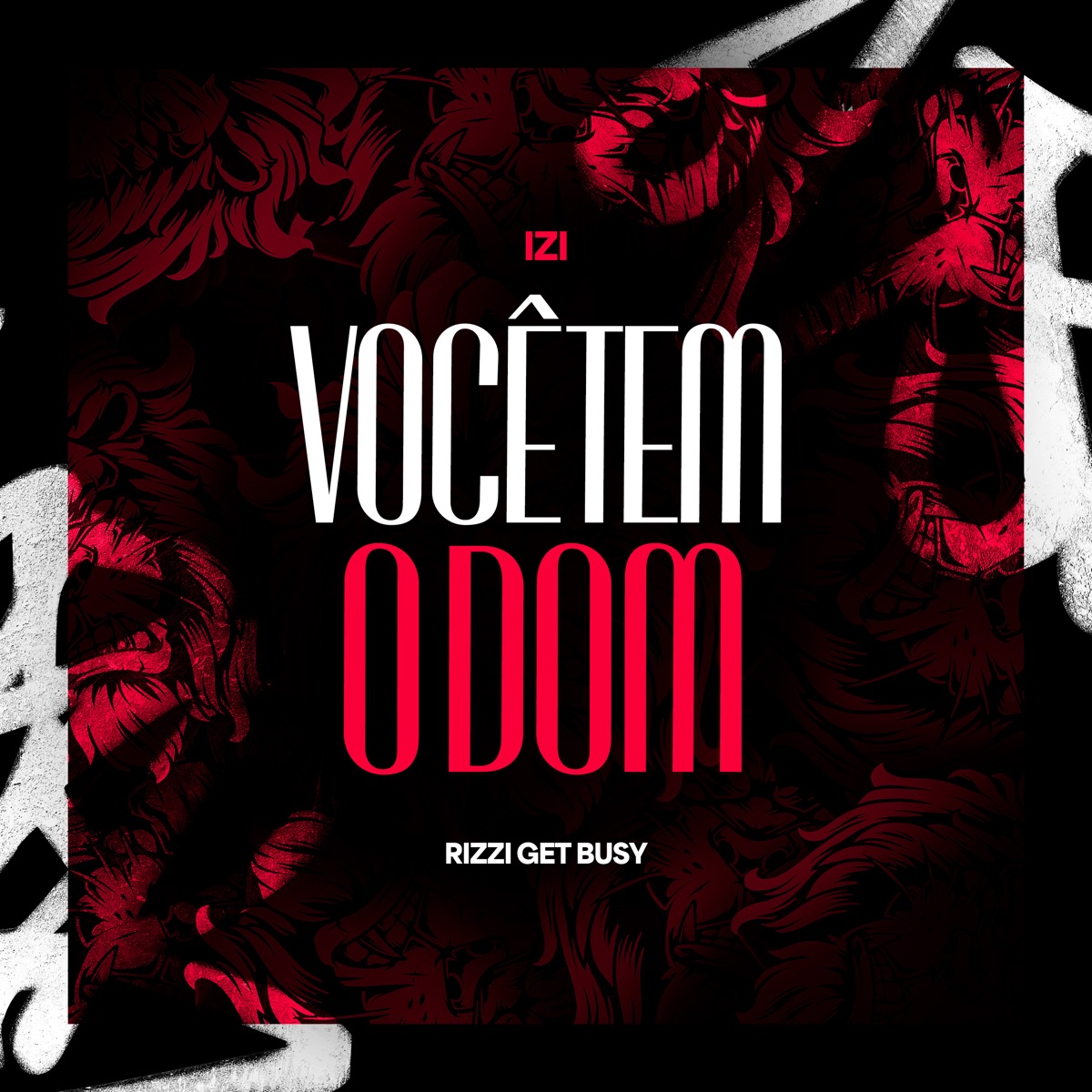 Você Tem o Dom - Single by IZI, Rizzi Get Busy & Tropa da W&S album cover