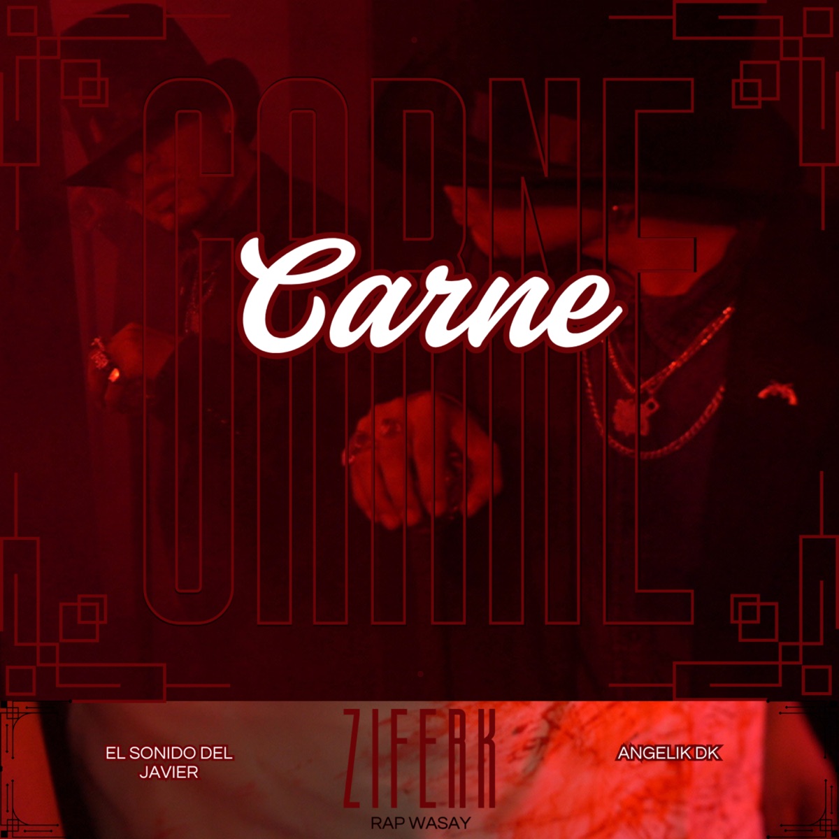 Carne - Single by Ziferk Rap Wasay, El sonido del javier & AngelikDK album cover