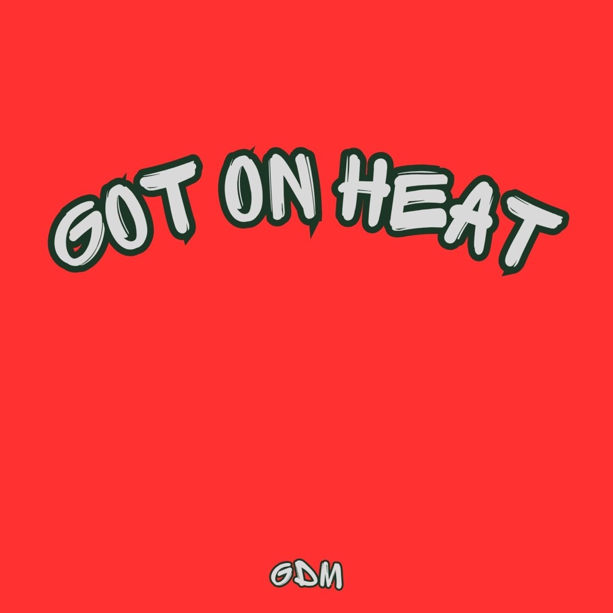 Got On Heat - Single by GdM album cover