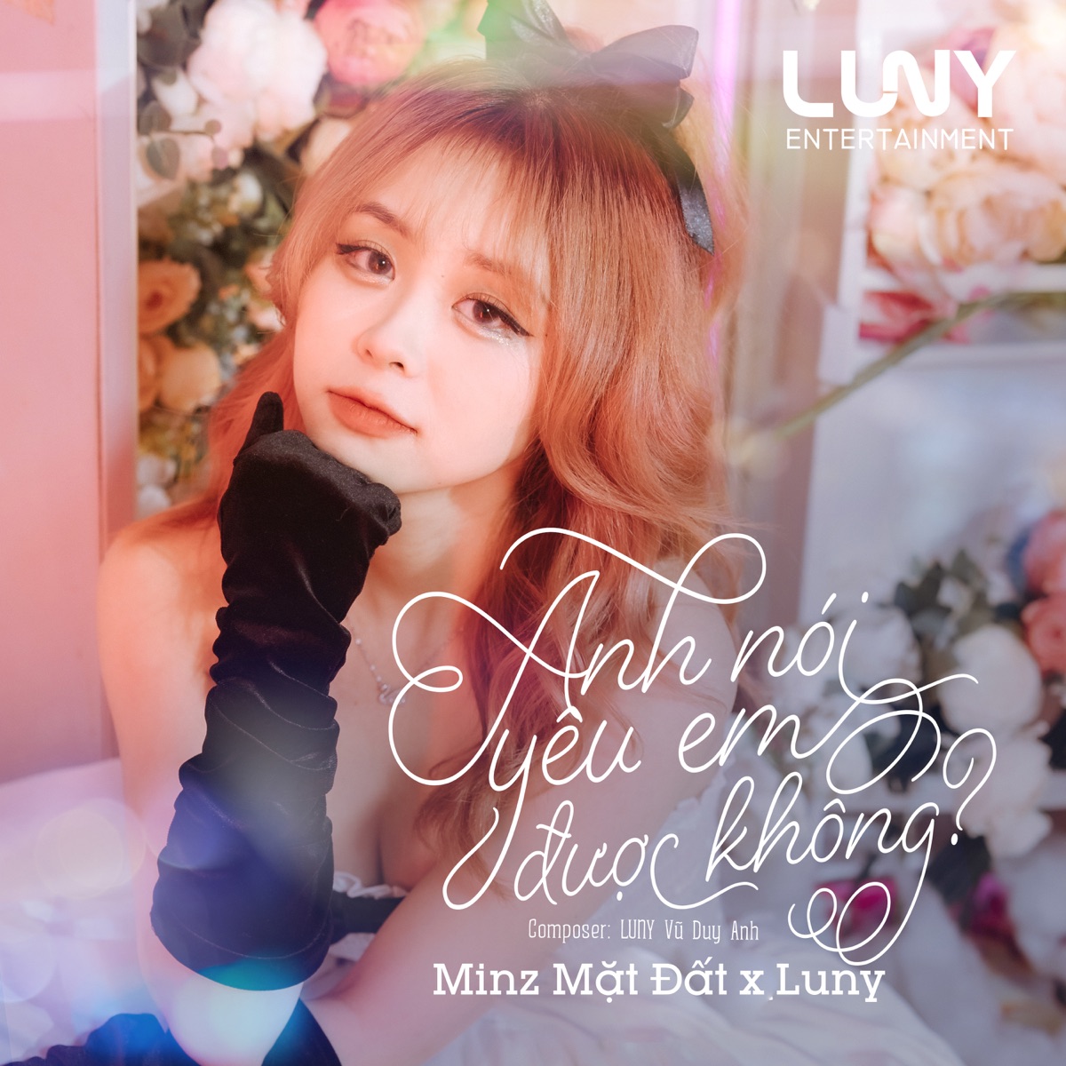 Anh Nói Yêu Em Được Không - Single by MinZ Mặt Đất & Luny album cover