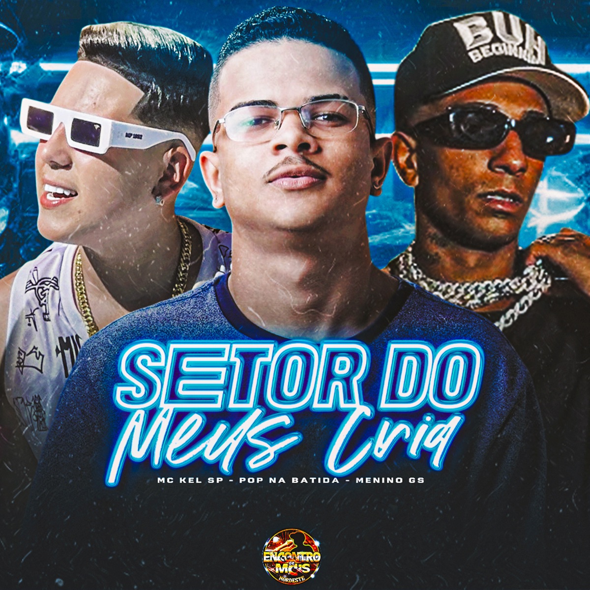 Setor do Meus Cria (feat. Encontro de MC's, MC Kel SP & Menino GS) - Single by Pop Na Batida album cover