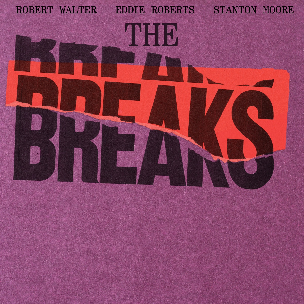 The Breaks (feat. Stanton Moore) by The Breaks, Robert Walter & Eddie Roberts album cover