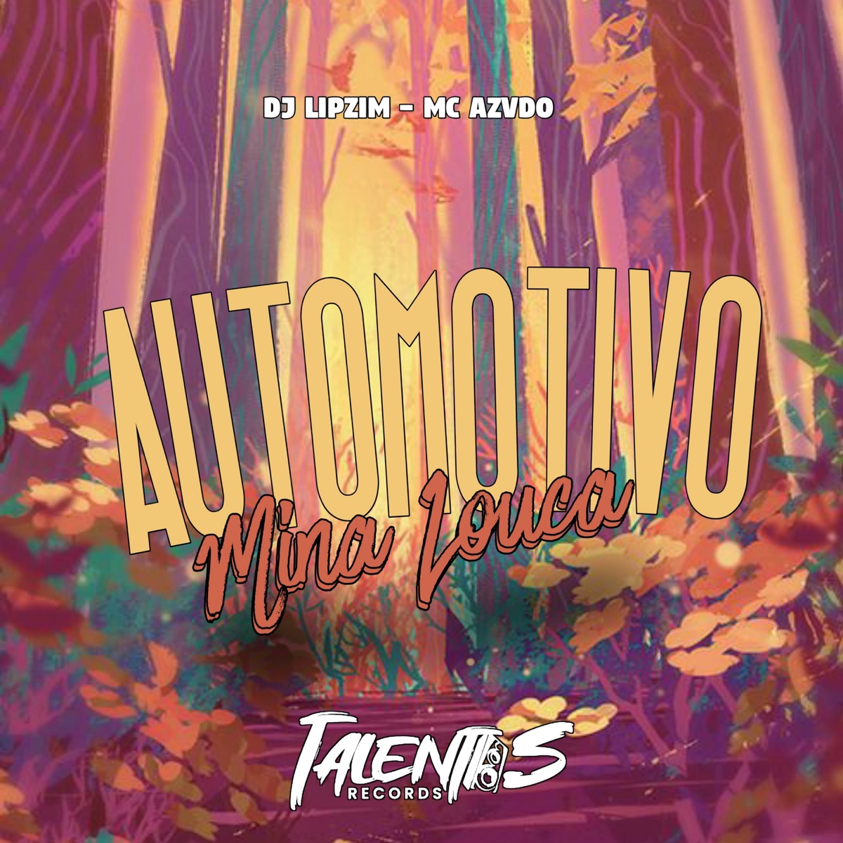 AUTOMOTIVO MINA LOUCA - Single by DJ LIPZIM & MC AZVDO album cover