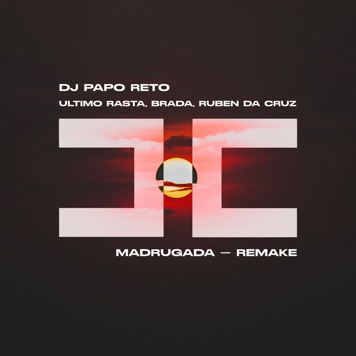Madrugada (Remake) - Single by DJ Papo Reto, Último Rasta, Brada & Rúben da Cruz album cover