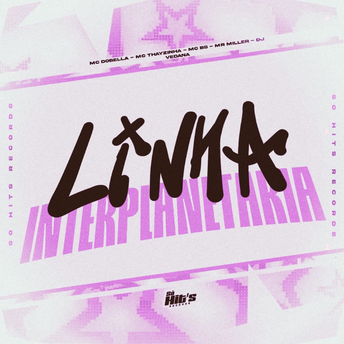 Linha Interplanetária (feat. mc thayzinha, Mc BS & Mr Miller) - Single by Dj Vedana & Mc Dobella album cover