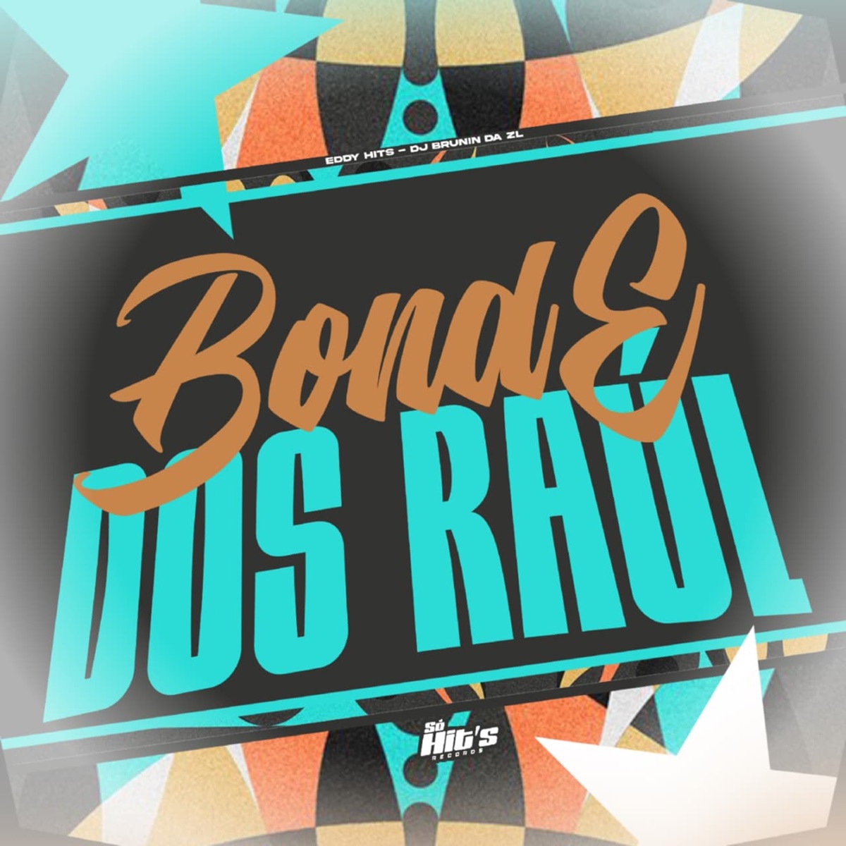 Bonde dos Raul - Single by eddy hits & DJ BRUNIN DA ZL album cover
