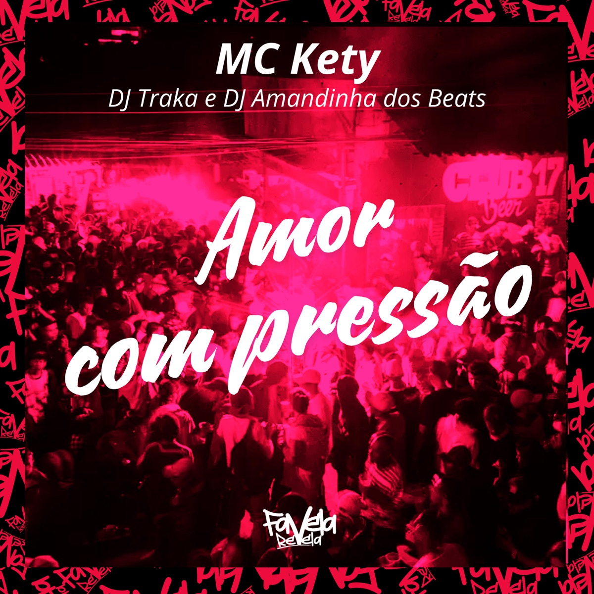 Amor Com Pressão - Single by MC Kety & DJ Traka album cover