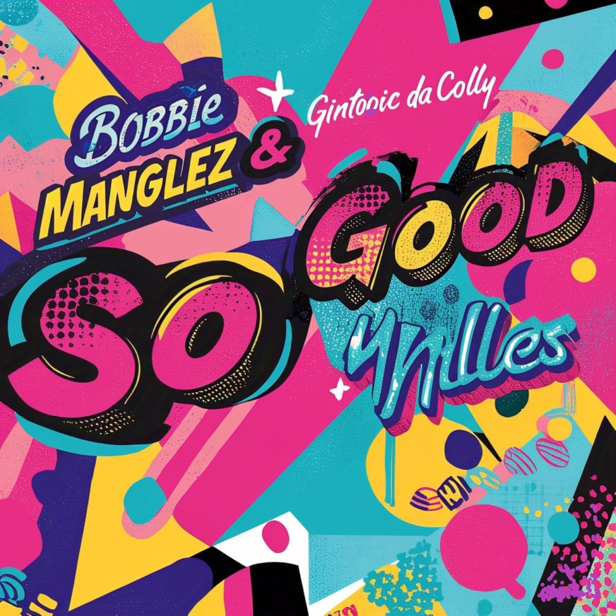 So Good - Single by Gintonic Da Colly & Bobbie Manglez album cover