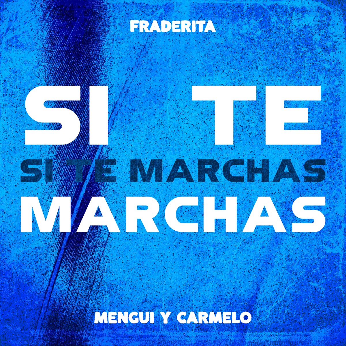 Si te Marchas (Remix Con Mengui y Carmelo) - Single by Fraderita album cover