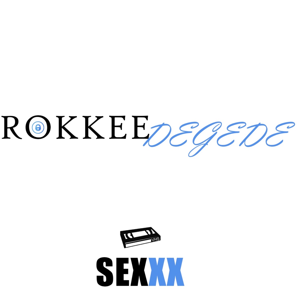 SEXXX - Single by Degede & ROKKEE album cover