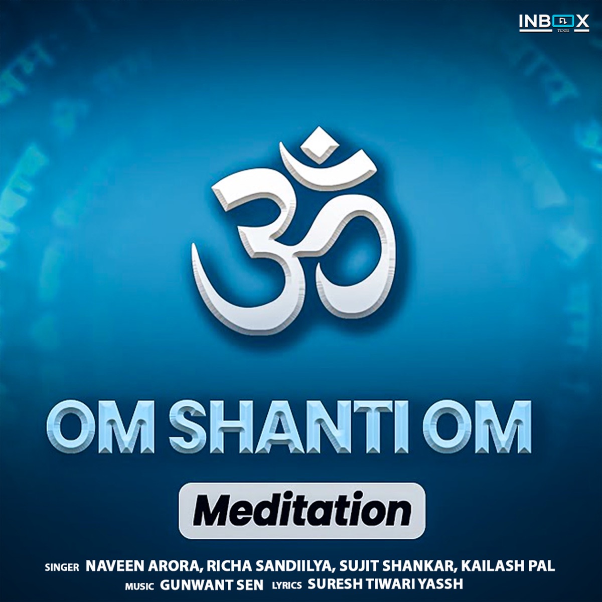 Om Shanti Om (Meditation) - EP by Naveen Arora, Richa Sandiilya, Sujit Shankar & Kailash Pal album cover