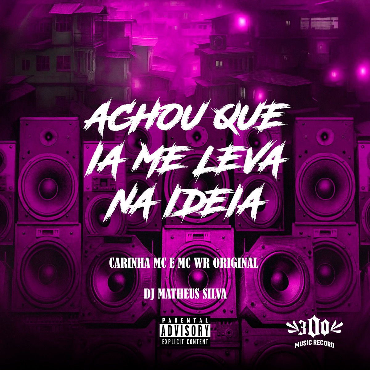 ACHO QUE IA ME LEVA NA IDEIA - Single by CARINHA MC, Dj Matheus Silva & MC WR ORIGINAL album cover
