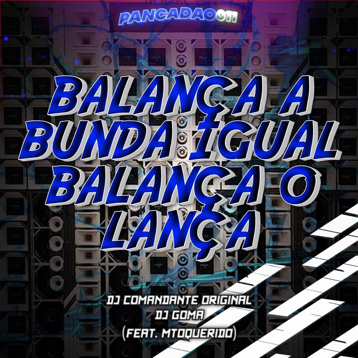 Balança a Bunda Igual Balança o Lança (feat. MTOQUERIDO) - Single by DJ Comandante Original, DJ GOMA & Pancadão 011 album cover