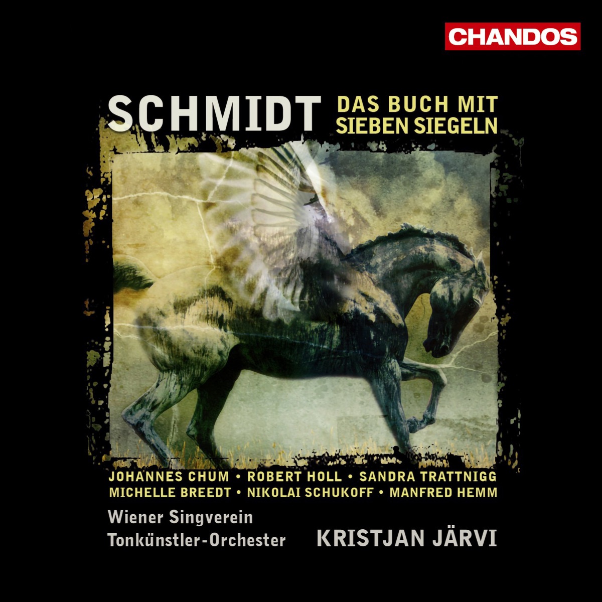 Schmidt: Das Buch Mit Sieben Siegeln by Kristjan Järvi, Johannes Chum, Robert Holl, Sandra Trattnigg, Michelle Breedt, Manfred Hemm, Tonkünstler-Orchester & Nikolaï Schukoff album cover
