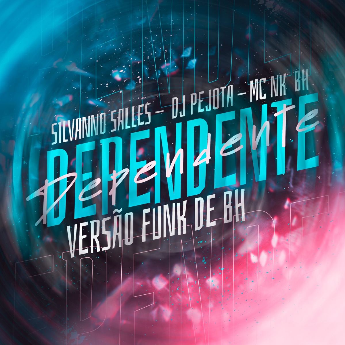 Dependente Versão Funk de Bh - Single by Silvanno Salles, DJPEJOTA & MC NK BH album cover