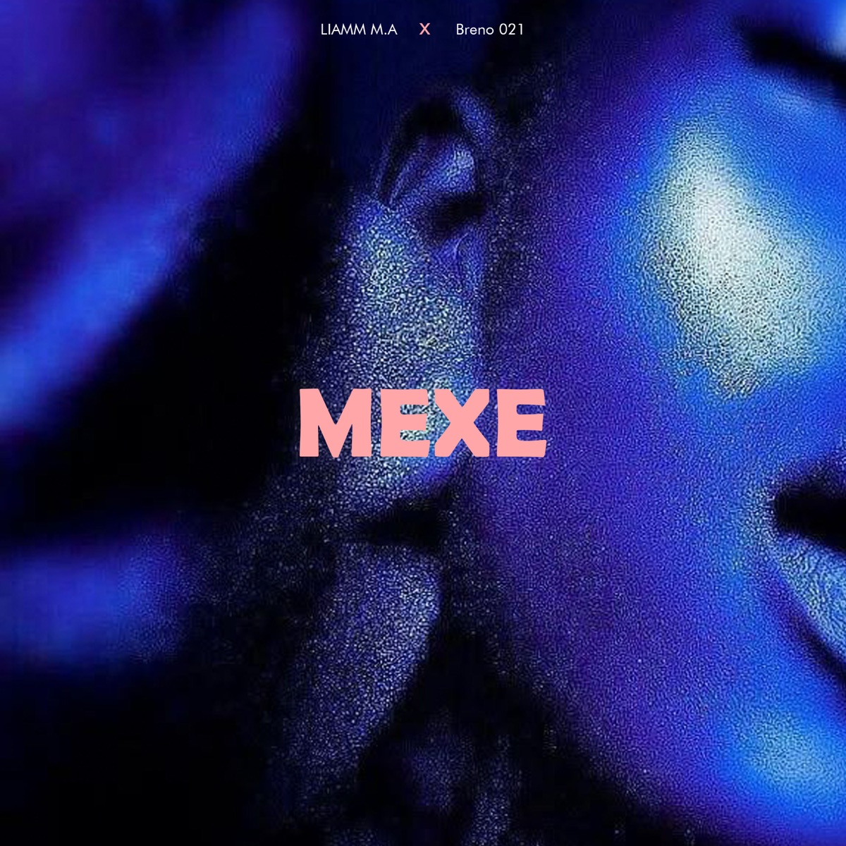 Mexe - Single by LIAMM M.A & Breno021 album cover