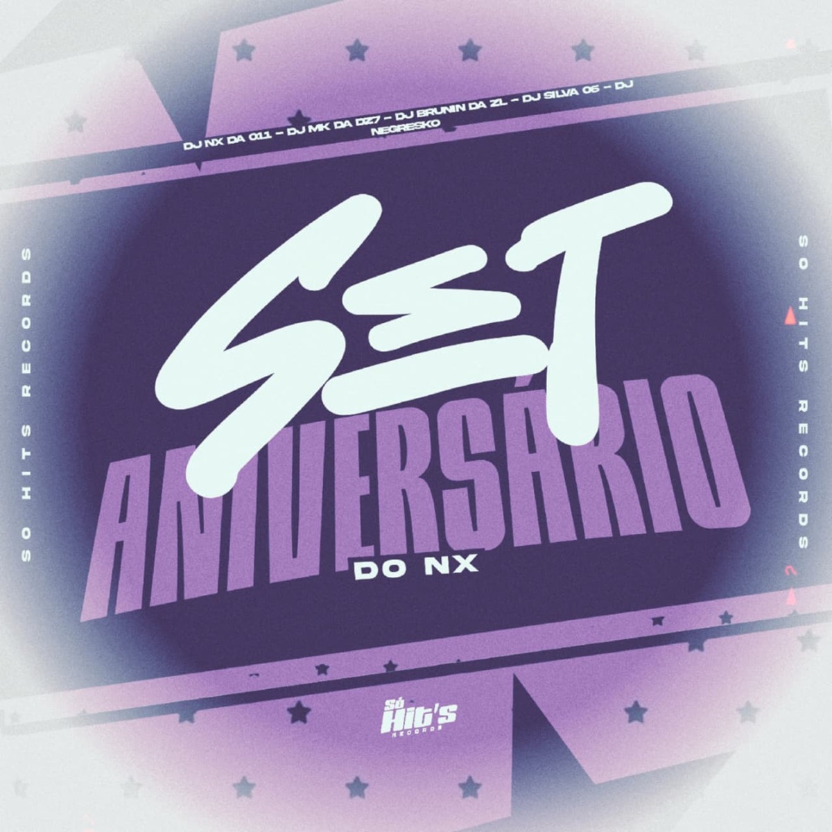 Set Aniversario do NX (feat. Dj Negresko & DJ MK DA DZ7) - Single by DJ NX DA 011, DJ BRUNIN DA ZL & DJ SILVA 06 album cover