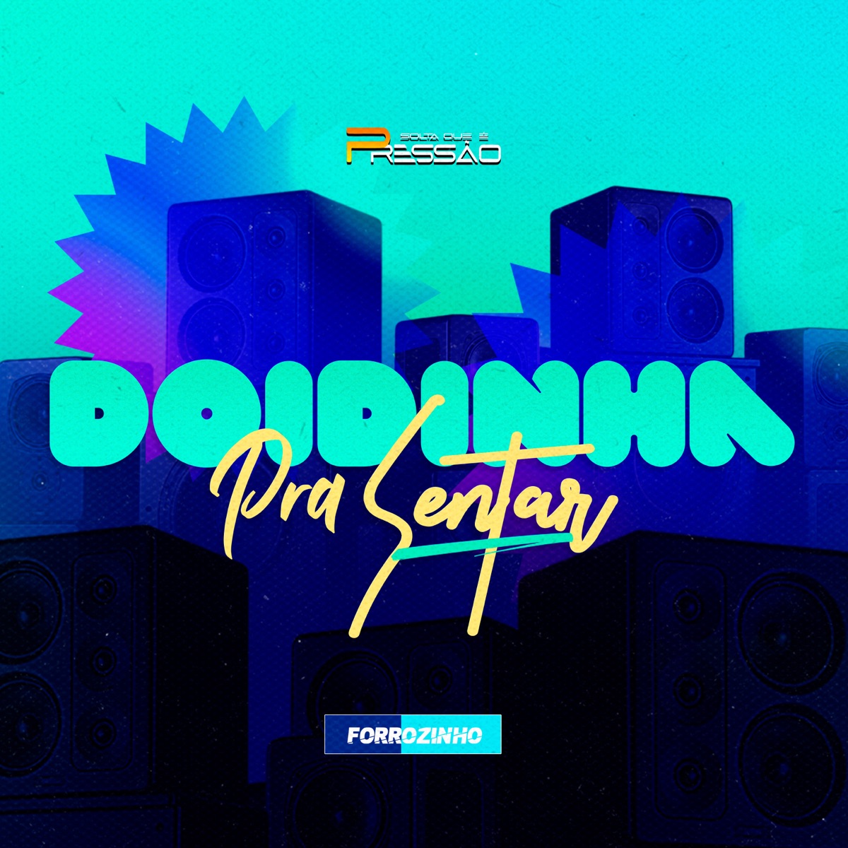 Forrozinho Doidinha pra Sentar (feat. Dj do Piseiro) - Single by Diogo do piseiro, DJ Manoel Remix Oficial & Dudu pressão album cover