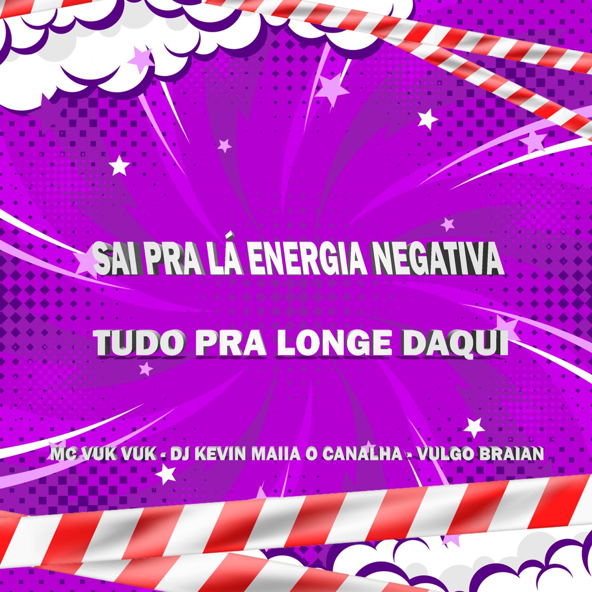 Sai pra Lá Energia Negativa Tudo pra Longe Daqui (feat. Mc Vuk Vuk) - Single by Dj Kevin Maiia o canalha album cover