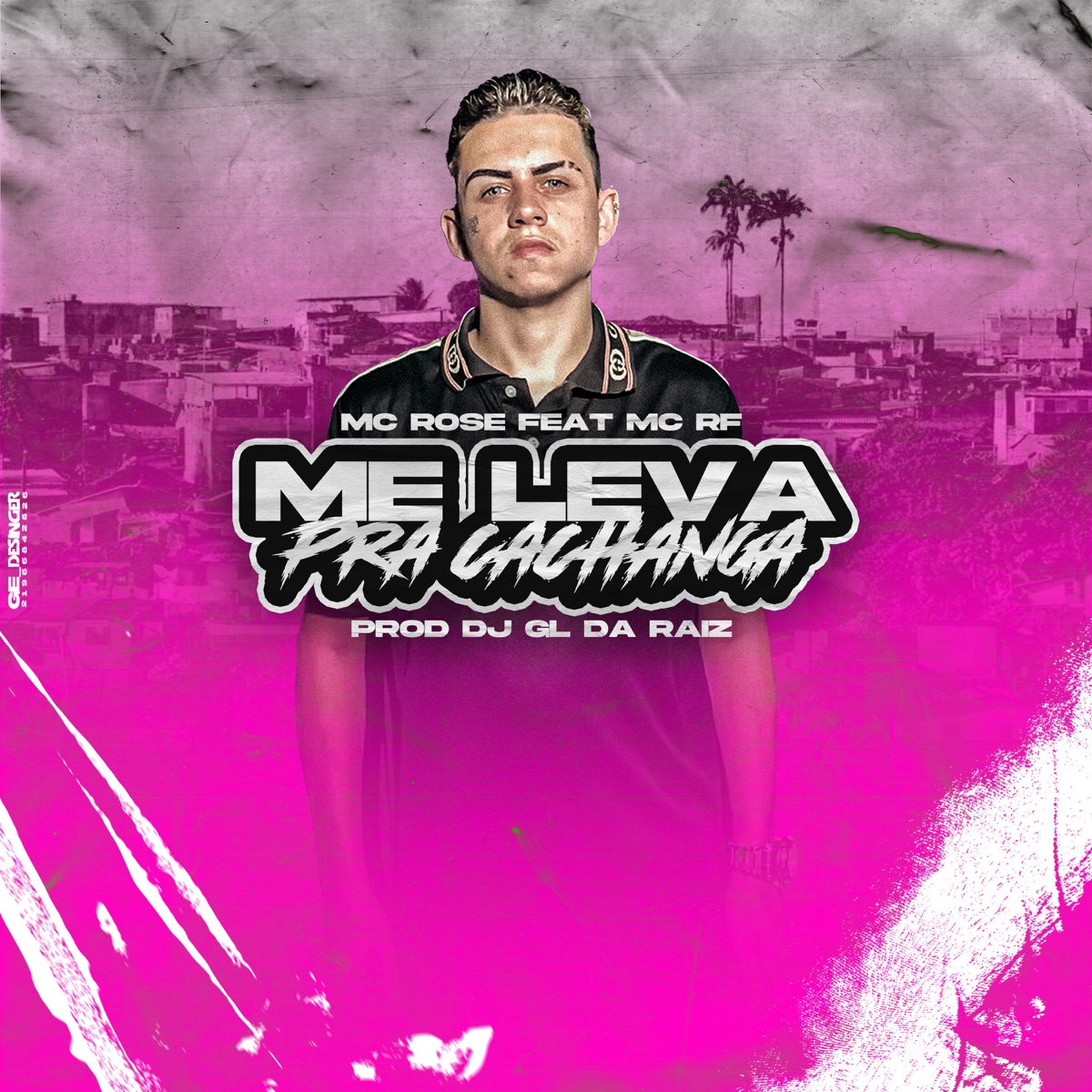 Me Leva Pra Cachanga X Tropa do Justo (feat. RG2 Records & Mc Rf) - Single by DJ GL DA RAIZ album cover