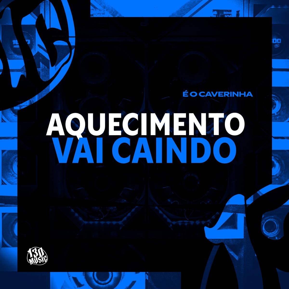 Aquecimento Vai Caindo - Single by É O CAVERINHA & 130 album cover
