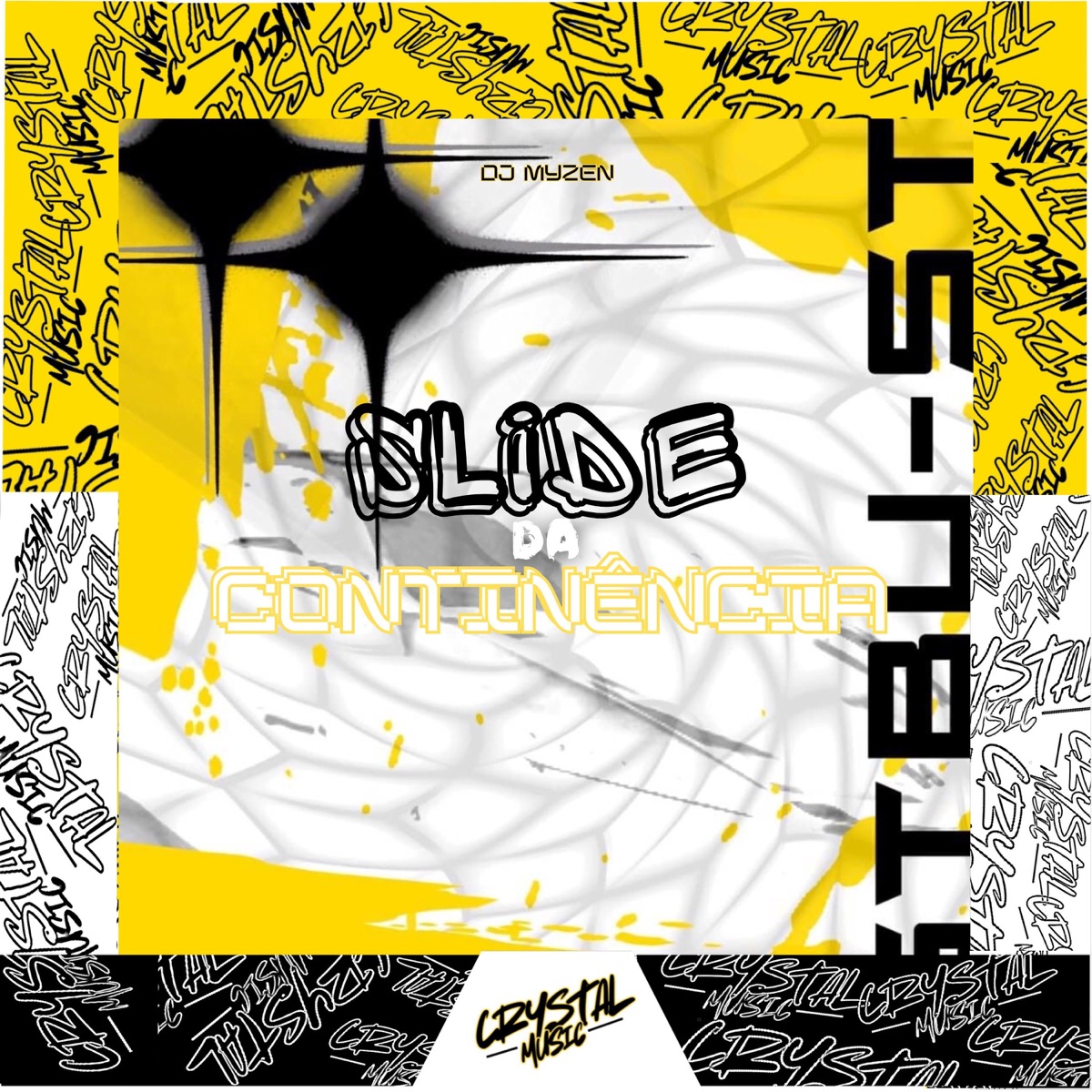 Slide Da Continencia - Single by CrystalMusic, DJ MYZEN & MC KAUÃ DA ZO album cover