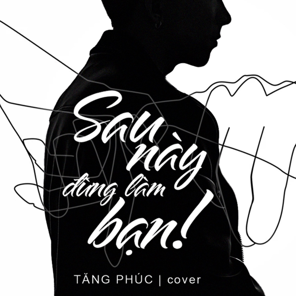Sau Này Đừng Làm Bạn - Single by Tăng Phúc album cover