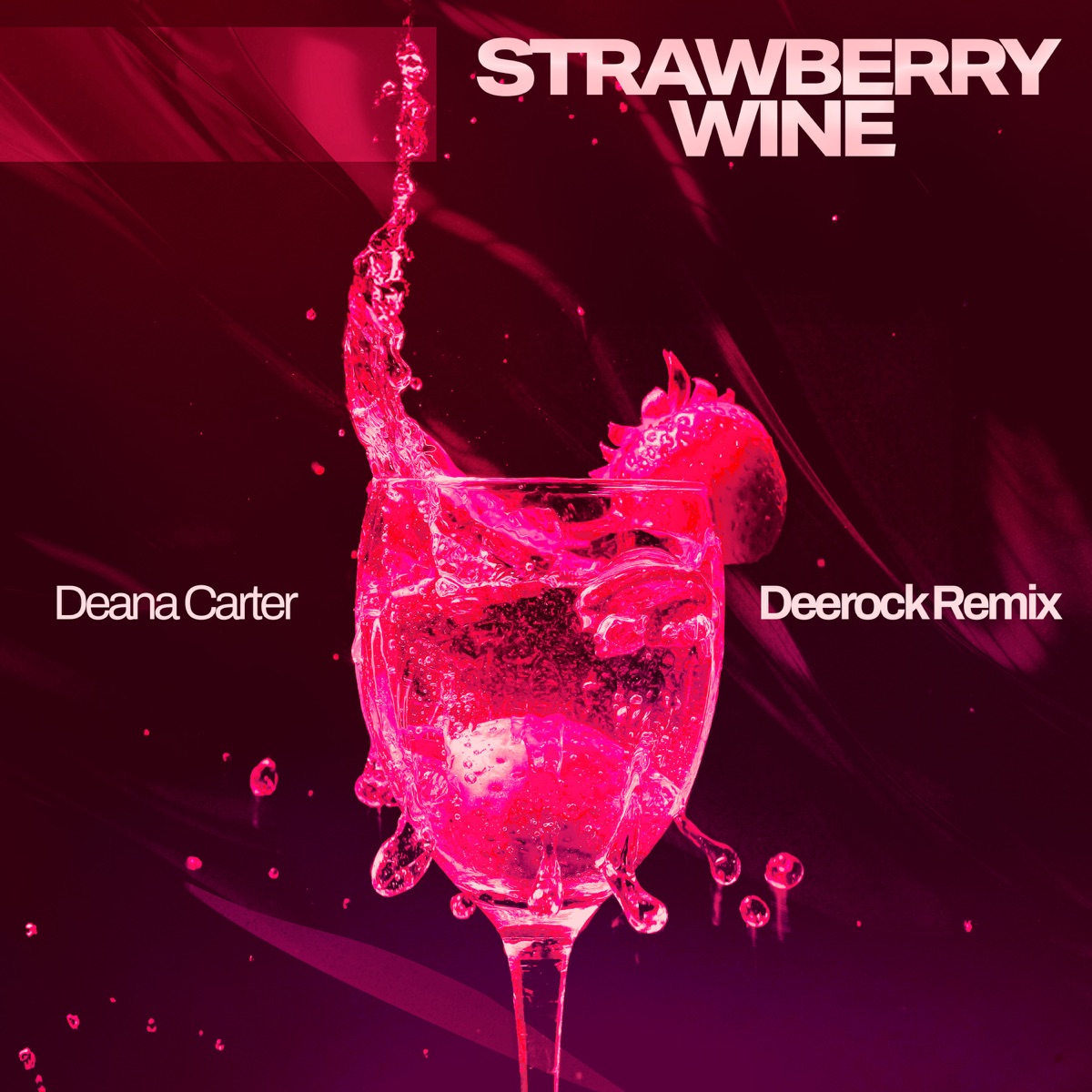 Strawberry Wine (Deerock Remix) - Single by Deana Carter & Deerock album cover