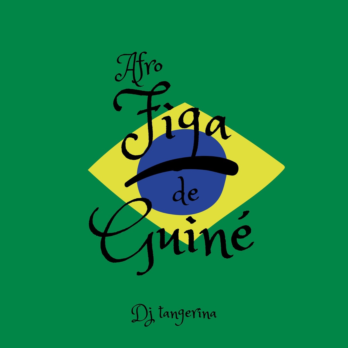 Afro Figa de Guiné - Single by Dj Tangerina album cover