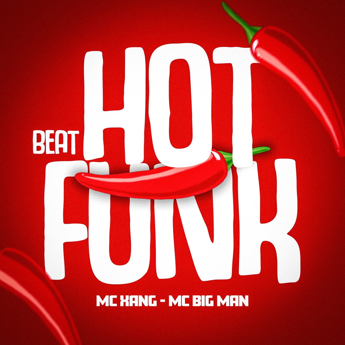Beat Hot Funk - Single by MC Xang, MC BIG MAN & Dj Chulo album cover