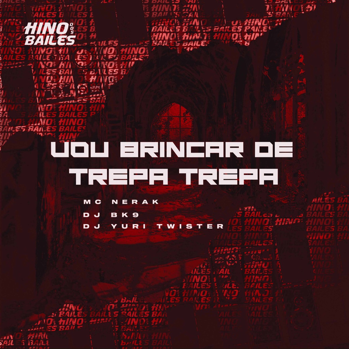 Vou Brincar de Trepa Trepa - Single by MC Nerak, DJ BK9 & DJ YURI TWISTER album cover