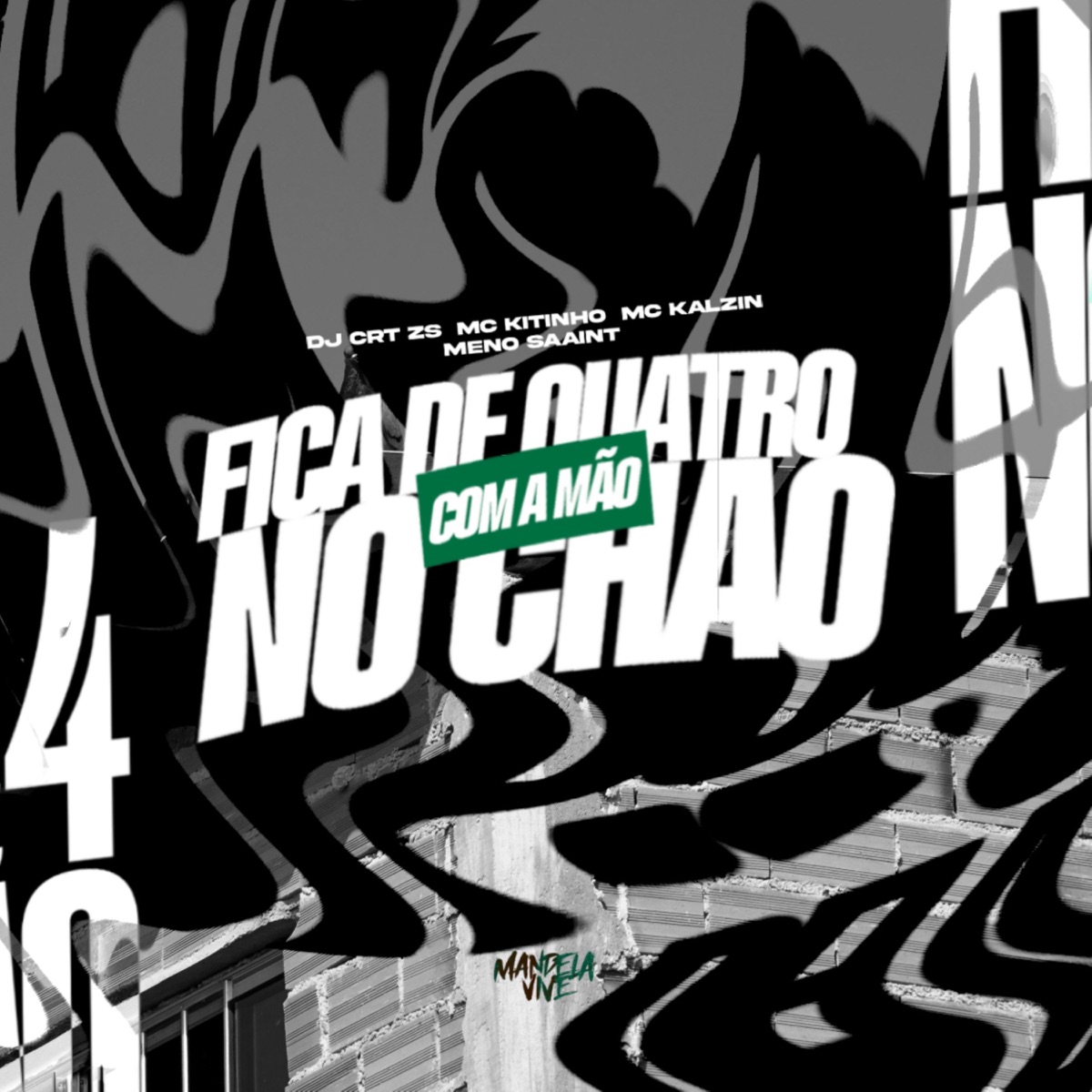 Fica de Quatro Com a Mão no Chão (feat. Meno Saaint) - Single by DJ CRT ZS, Mc Kitinho & MC Kalzin album cover