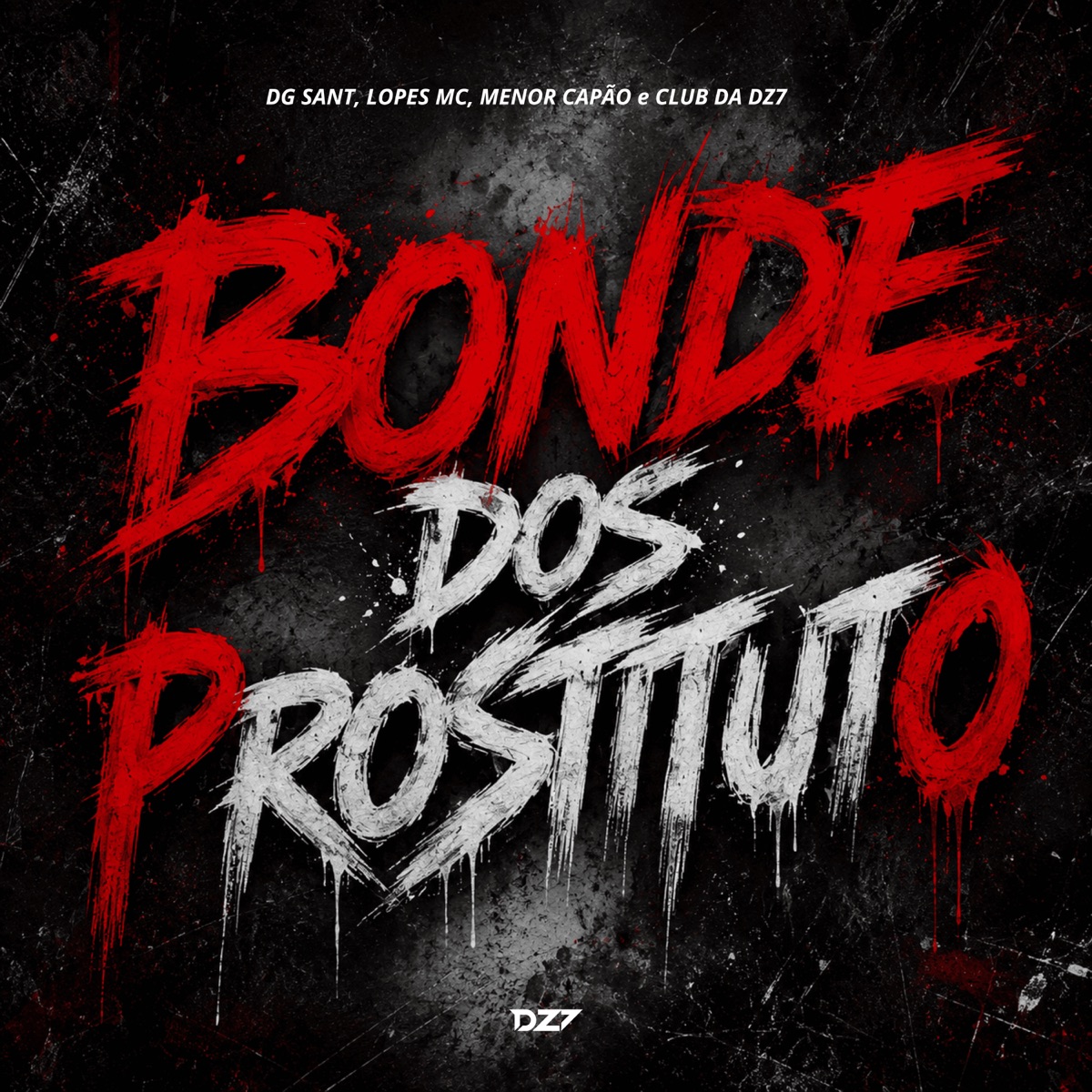 BONDE DOS PR0STITUT0 - Single by DG Sant, LOPES MC, MENOR CAPÃO & CLUB DA DZ7 album cover