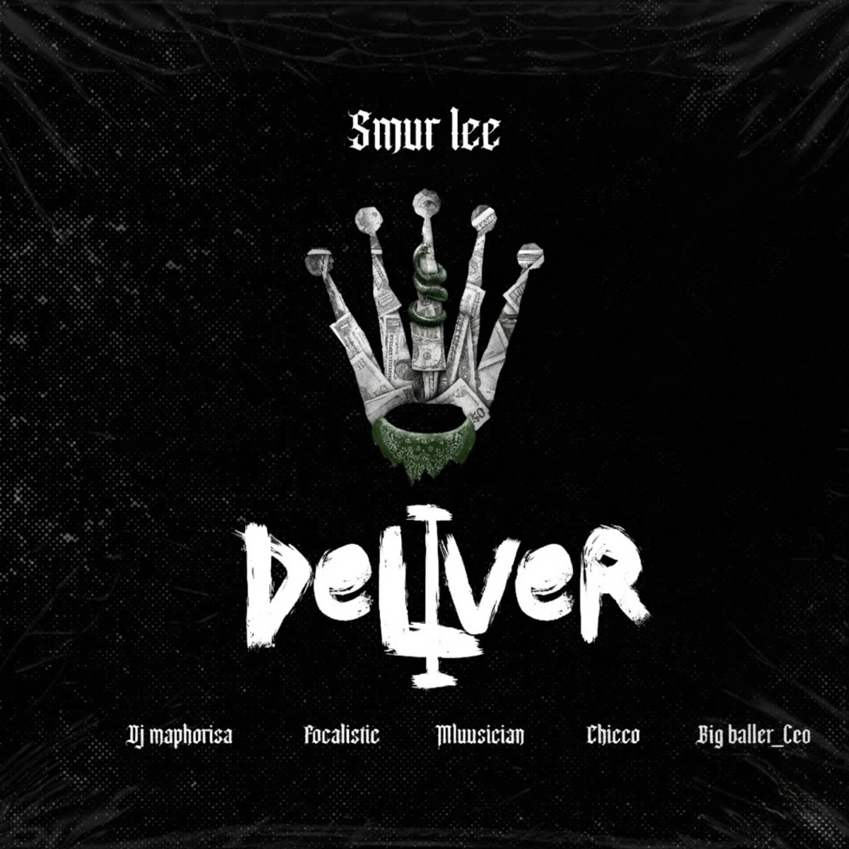 Deliver (feat. Mluusician & BigBaller_Ceo) - Single by Smur Lee, DJ Maphorisa, Focalistic & Ch'cco album cover