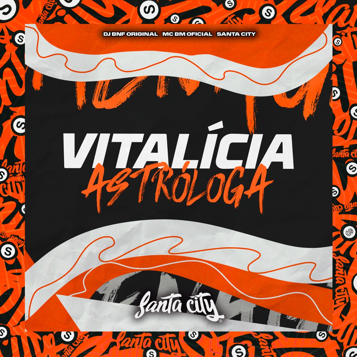 Vitalicia Astróloga - Single by DJ BNF ORIGINAL, MC BM OFICIAL & SANTA CITY album cover