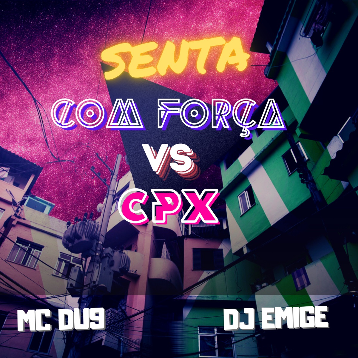 Senta Com Força Vs Cpx - Single by MC DU9 & Dj Emige album cover