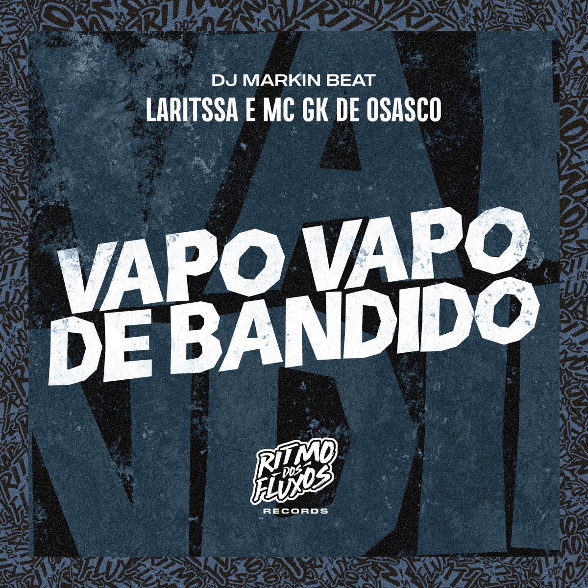 Vapo Vapo de Bandido - Single by Laritssa, MC GK De Osasco & DJ MARKIN BEAT album cover
