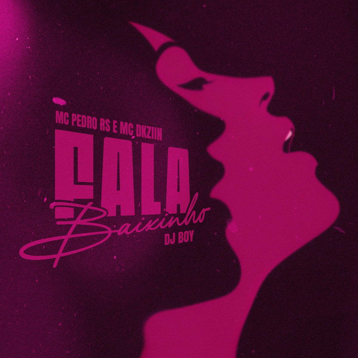 Fala Baixinho - Single by Mc Pedro Rs, Mc Dkziin & DJ BOY album cover