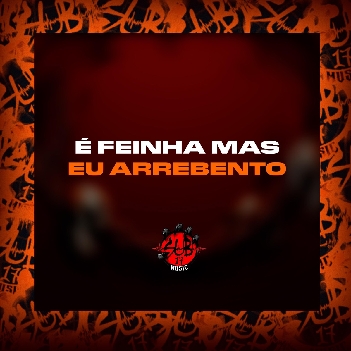 É FEINHA MAIS EU ARREBENTO - Single by DJ DUH S.N album cover