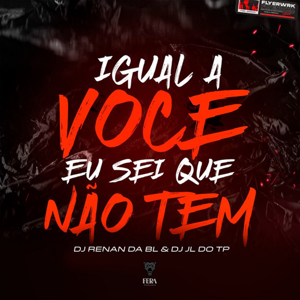 Igual a Você Eu Sei Que Não Tem - Single by DJ RENAN DA BL & DJ JL DO TP album cover