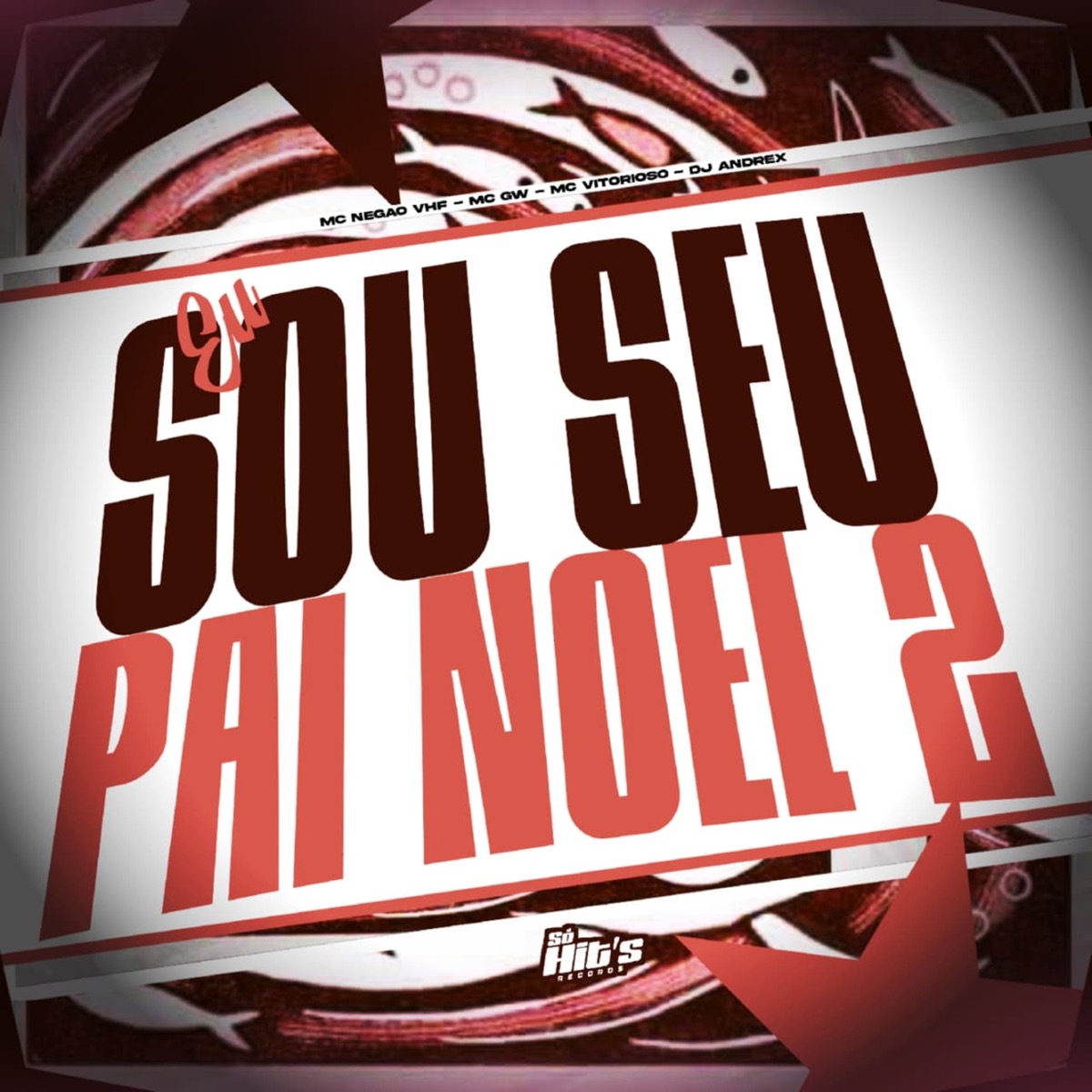 Eu Sou Seu Pai Noel 2 - Single by DJ ANDREX, Mc Negão VHF, MC GW & MC vitorioso album cover