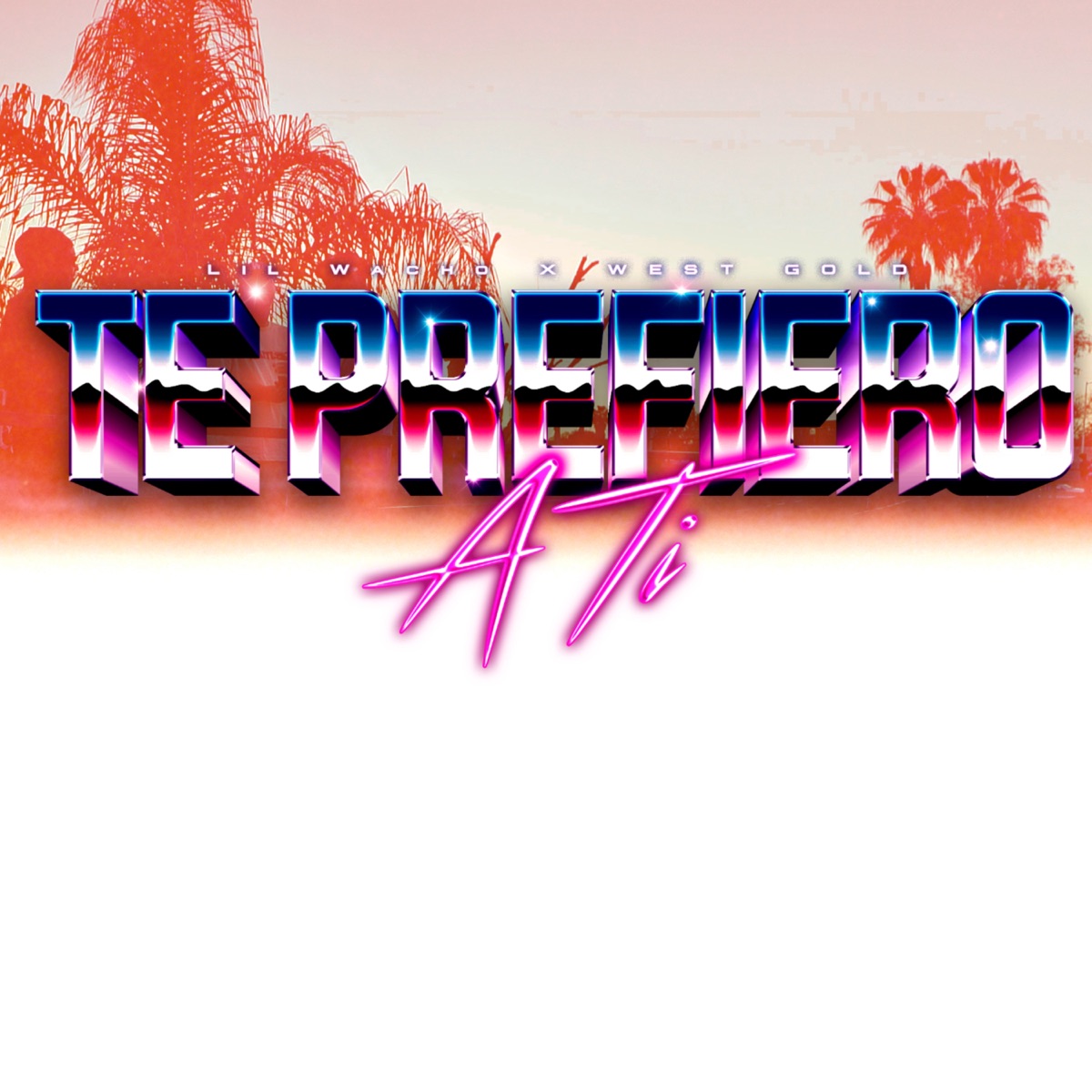 te prefiero a ti (feat. Eleganster music) - Single by Lil Wacho, West Gold & The B Brothers album cover