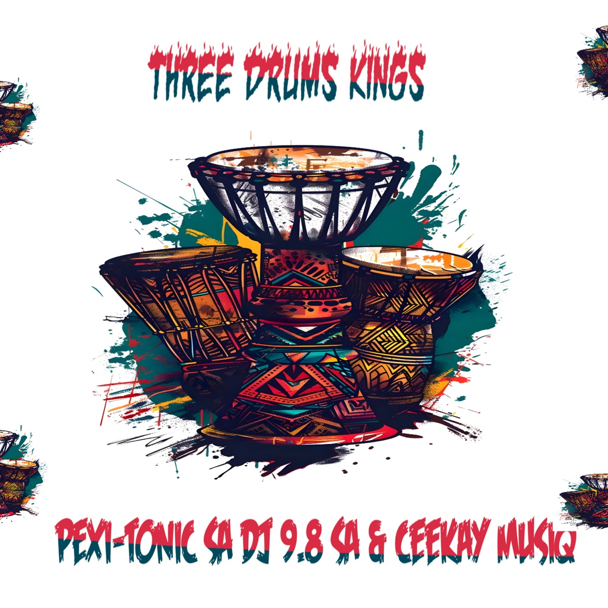 The 3 Drum Kings - Single by Dj 9.8 SA, Pexi-Tonic SA & Ceekay Musiq album cover