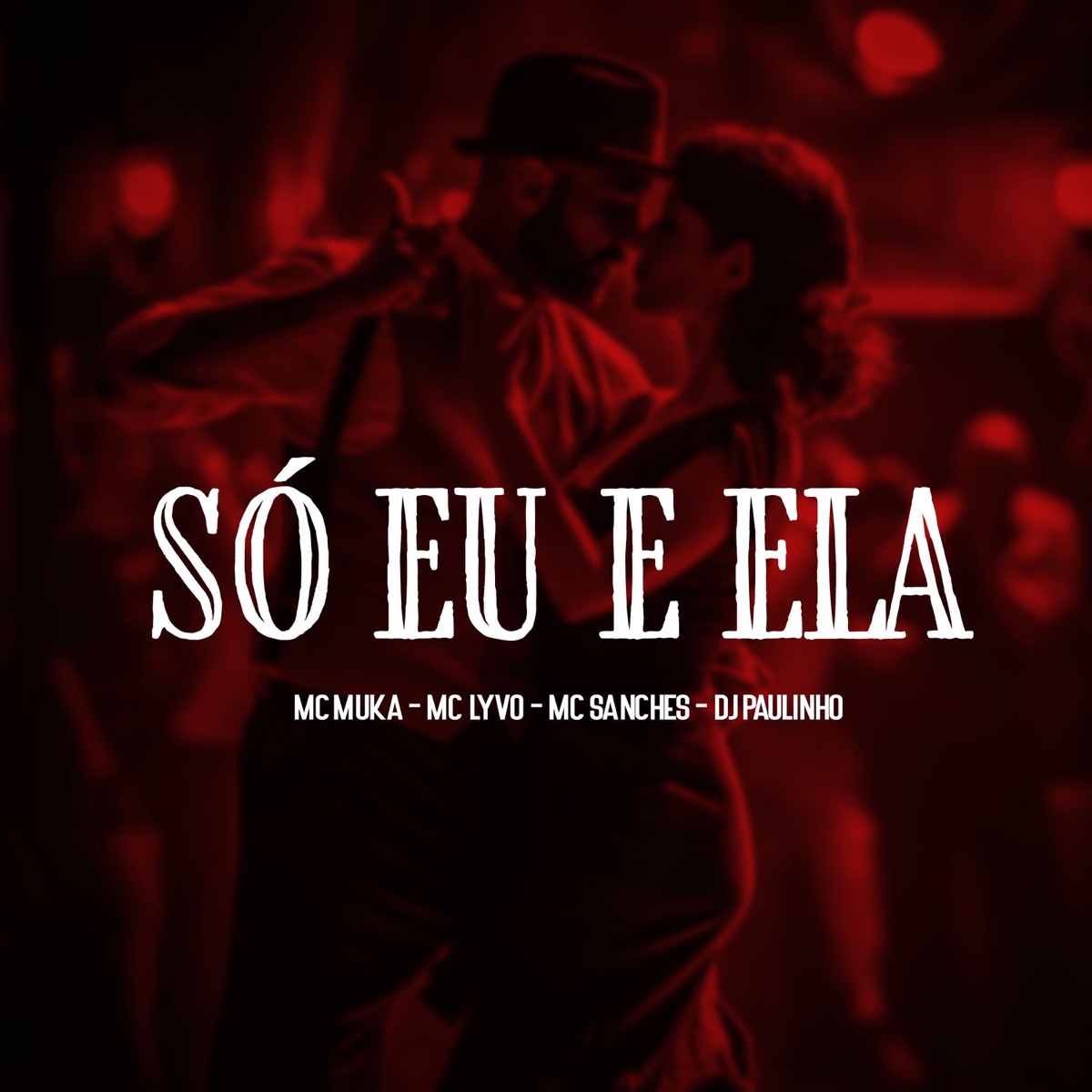 Só Eu e Ela - Single by Dj Paulinho, MC MUKA., MC Sanches & Mc lyvo album cover