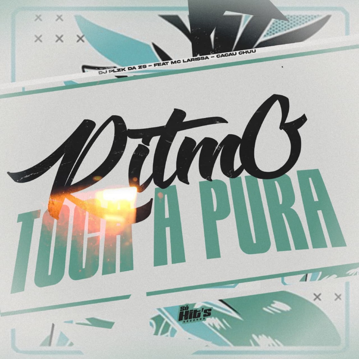 Ritmo Toca a Pura (feat. CACAU CHUU & MC LARISSA) - Single by DJ PLZK DA ZS album cover